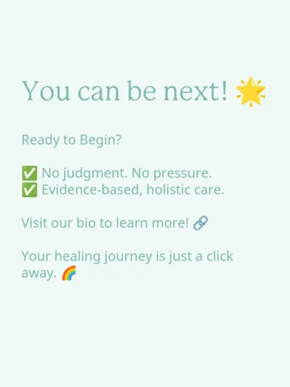 You can be next. Your healing journey is just a click away. We offer no-judgment, evidence-based, holistic care to help you rewrite your story.