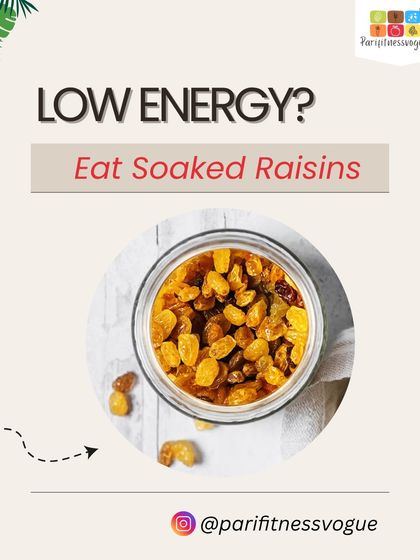 A natural fix for low energy is eating soaked raisins.