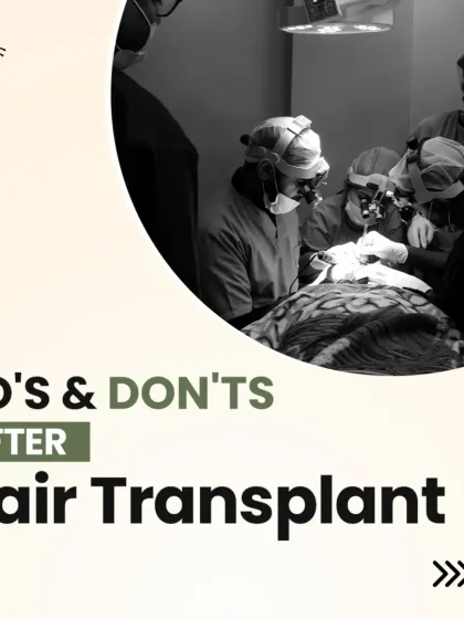 A complete guide to the Do's and Don'ts after your hair transplant. We are with you every step of the way.