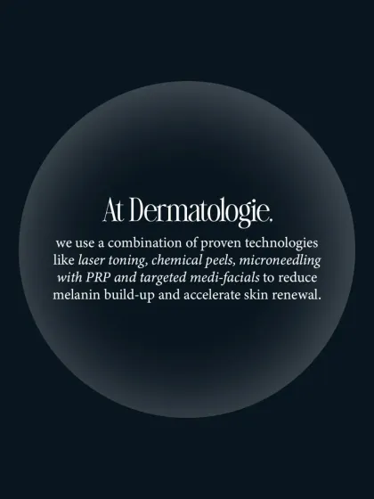 At my clinic, we use a combination of proven technologies like laser toning, chemical peels, and microneedling with PRP to reduce melanin buildup and accelerate skin renewal for pigmentation concerns.