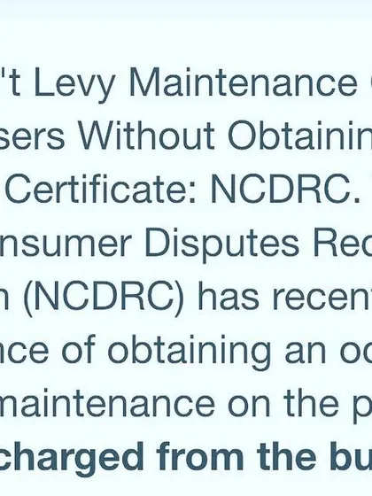 This NCDRC ruling is a major win for homebuyers. It establishes that builders cannot demand maintenance charges from flat purchasers before obtaining a valid Occupancy Certificate, protecting buyers from unfair fees.