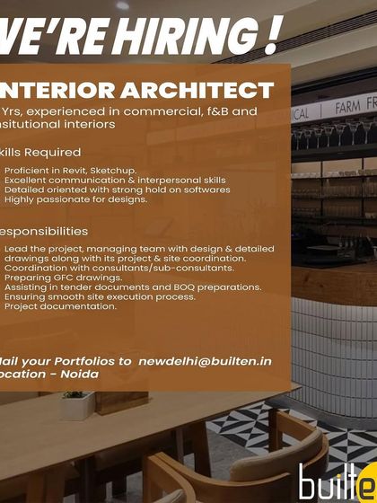 Builten in Noida is urgently hiring an Interior Architect with 3 years of experience in commercial, F&B, and institutional interiors, with Revit and Sketchup skills being mandatory.