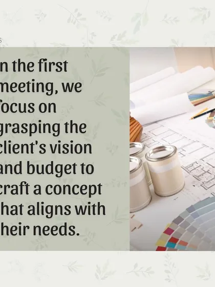 In our initial meeting, my primary focus is to grasp your vision and budget. This allows me to craft a preliminary concept that perfectly aligns with your needs and aspirations for the space.