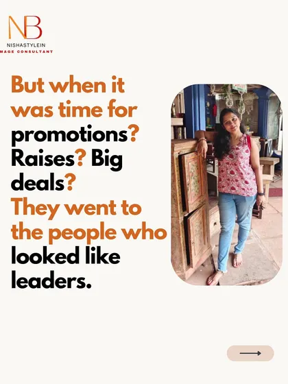 When it was time for promotions and big deals, they went to the people who looked like leaders. Your image matters.