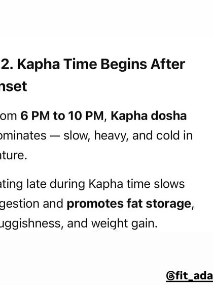 After sunset, the body enters 'Kapha' time, which is slow and heavy. Eating late at night during this period slows down your metabolism, which can lead to sluggishness, incomplete digestion, and promotes fat storage.