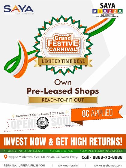 Announcing our Grand Festive Carnival at Saya Piazza, with investment opportunities starting from just 55 Lakhs. This offer for pre-leased, ready-to-fit-out shops with OC applied makes it a secure and high-return investment.
