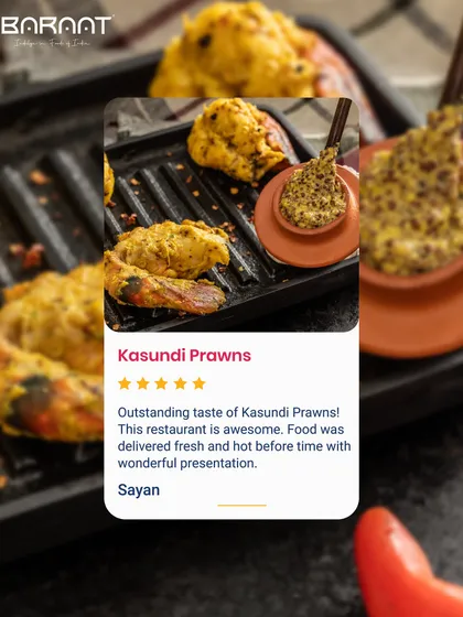 The "outstanding taste" of my Kasundi Prawns comes from the authentic Bengali mustard sauce and fresh, juicy prawns. I ensure every dish is delivered fresh and hot.