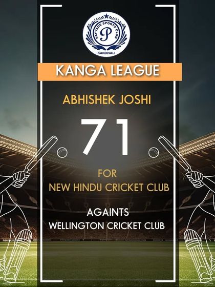 Abhishek Joshi's score of 71 runs for New Hindu Cricket Club in the Kanga League.