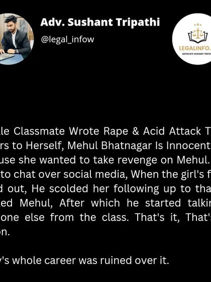 The motive behind the false case against Mehul Bhatnagar. The investigation revealed the girl's motive was revenge because Mehul started talking to another classmate after she blocked him. This highlights how personal grudges can lead to devastating false accusations.