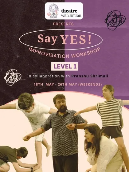 Announcing our "Say YES!" Improvisation Workshop for ages 11 to 14, in collaboration with guest artist Pranshu Srimali.