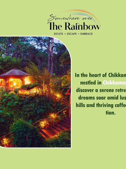 In the heart of Chikkamagaluru, our 'Somewhere Over The Rainbow' project is a serene retreat where dreams soar amid lush green hills and thriving coffee cultivation.