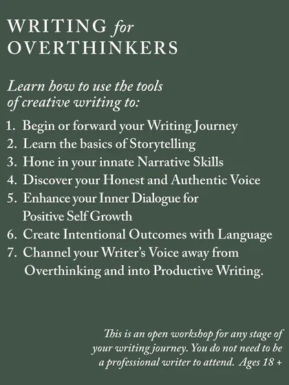 An overview of our 'Writing for Overthinkers' workshop. Learn to use creative writing to forward your journey, discover your voice, and channel your thoughts productively.