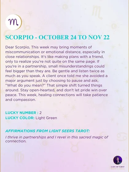 A weekly tarot prediction for Scorpio. This week may bring moments of miscommunication. Be gentle and listen twice as much as you speak.