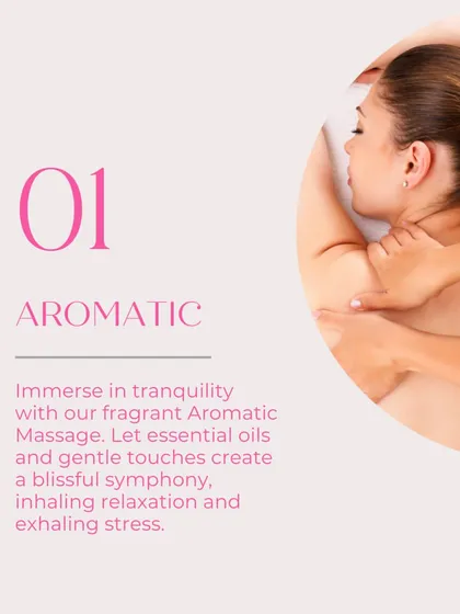 Immerse yourself in tranquility with our fragrant Aromatic Massage. Let the power of essential oils and gentle touches create a blissful symphony, helping you inhale relaxation and exhale stress.