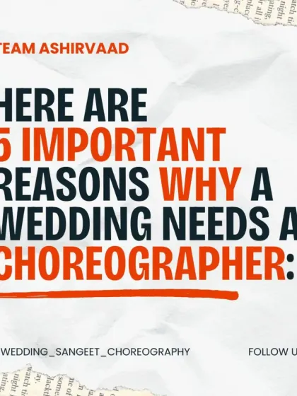 A title card for our 5 important reasons why every wedding needs a choreographer. We believe professional guidance can transform your sangeet into an unforgettable show.