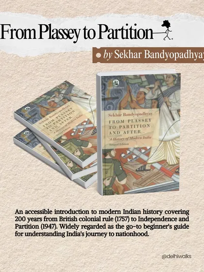 'From Plassey to Partition' by Sekhar Bandyopadhyay. This is the go-to beginner's guide for understanding 200 years of modern Indian history, from colonial rule to independence.