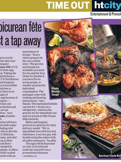 Our new venture, CCi Chef Stories, was featured in this HT City article. It details our innovative home delivery model, which brings our gourmet, chef-prepared meals like Khada Masala Tangdi and Amritsari Chole Kulche directly to your home.