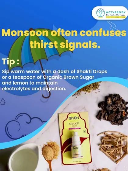 Monsoon often confuses thirst signals. This tip suggests sipping warm water with a dash of Shakti Drops or a teaspoon of Organic Brown Sugar and lemon to maintain electrolytes and aid digestion.