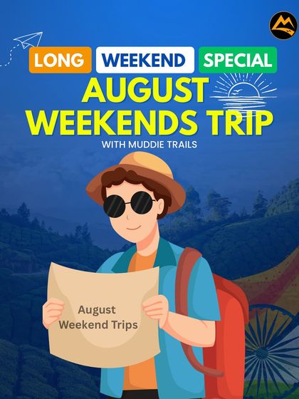 August is for monsoon magic. Here's our long weekend special for August. Don't let the rains stop you from exploring.