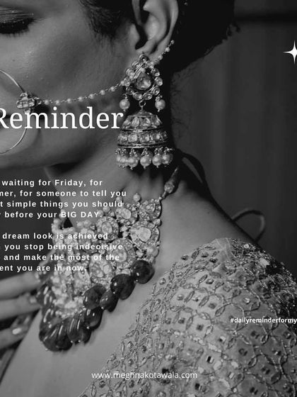 A gentle reminder for my brides-to-be. Your dream look is achieved when you stop being indecisive and make the most of the moment you are in now. Let's create that look together.