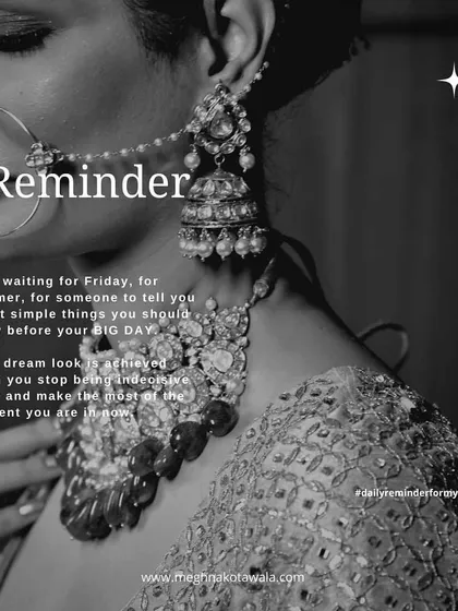A gentle reminder for my brides-to-be. Your dream look is achieved when you stop being indecisive and make the most of the moment you are in now. Let's create that look together.