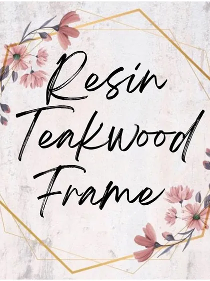 Our Resin Teakwood Frames combine natural wood with glossy resin for a timeless and rustic look.
