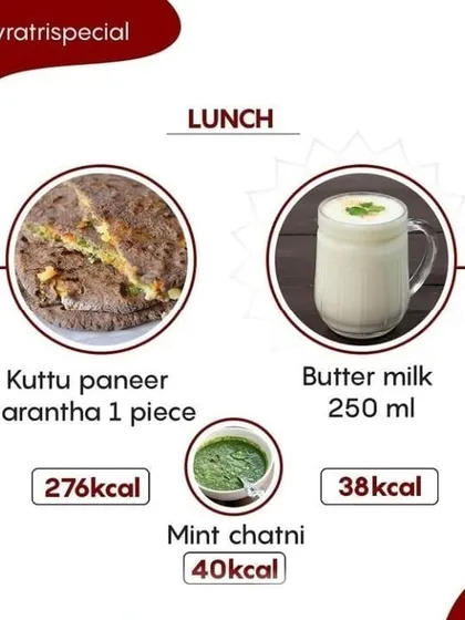 For lunch, a Kuttu paneer parantha with buttermilk and mint chutney is a balanced and filling meal that aligns with Navratri fasting.