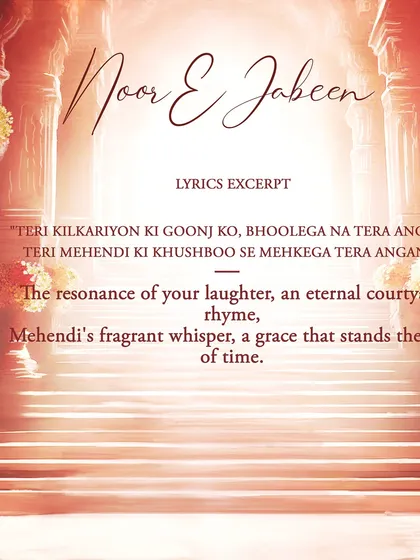 An excerpt from the lyrics of my original song, "Noor E Jabeen." Songwriting is a deep passion of mine, and I love crafting words that tell a story.