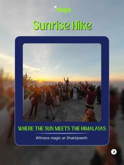 Witness magic at a sunrise hike to Shaktipeeth. There's nothing like watching the sun meet the Himalayas. It's an experience that makes you feel alive and connected to something bigger.