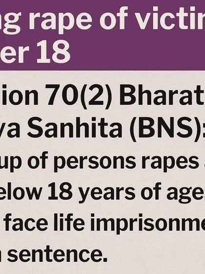 An overview of Section 70(2) of the Bharatiya Nyaya Sanhita (BNS), which prescribes life imprisonment or the death sentence for the gang rape of victims under 18.