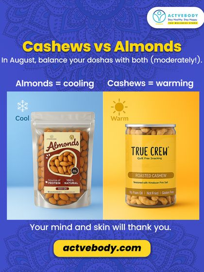 Cashews vs. Almonds: which is better? This graphic explains the Ayurvedic properties of both: almonds are cooling while cashews are warming. In August, I recommend enjoying both in moderation for balance.