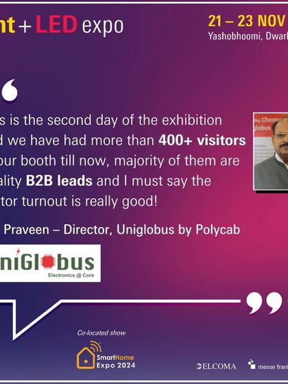 B.S. Praveen, Director of Uniglobus by Polycab, praises the high visitor turnout and quality of B2B leads generated at his booth.