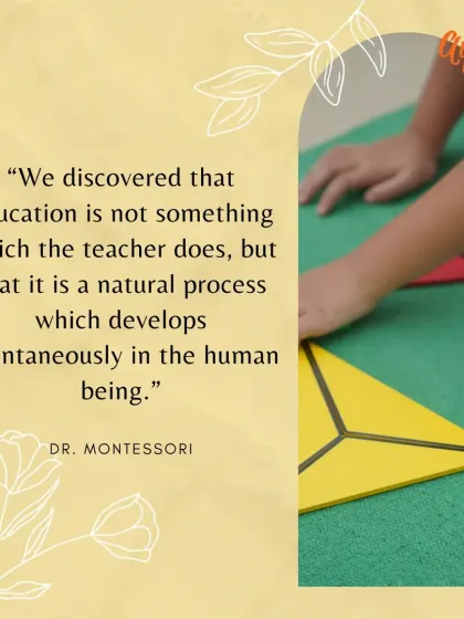 "We discovered that education is not something which the teacher does, but that it is a natural process which develops spontaneously in the human being." This quote by Dr. Montessori is a cornerstone of our philosophy.