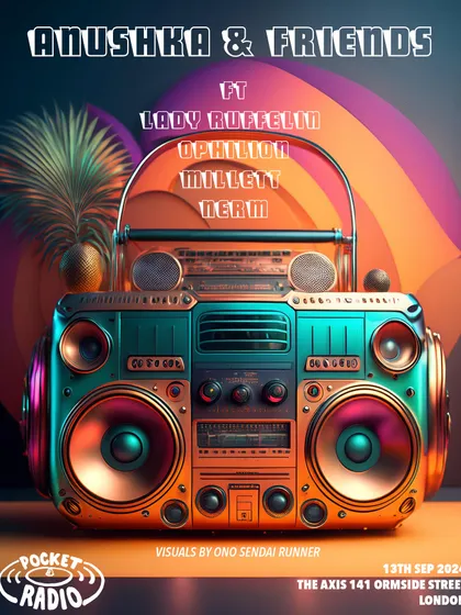 The poster for 'Anushka & Friends' at Pocket Radio in London. I curated a night with some of my favorite UK artists.