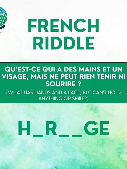Can you solve this French riddle? 'What has hands and a face, but can't hold anything or smile?' Think about objects you see every day.