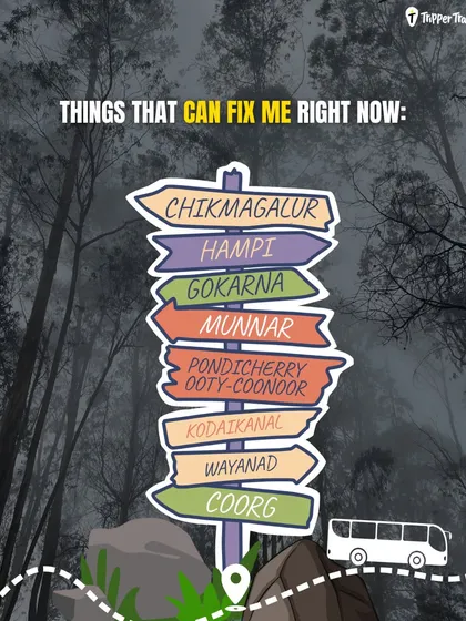 What can fix you right now? A quick trip to Chikmagalur, Hampi, Gokarna, or Munnar. We run trips to all these places and more, every single weekend.