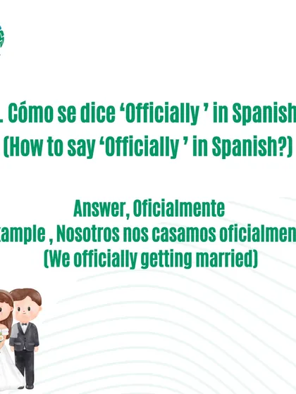 Test your Spanish vocabulary. How do you say 'Officially' in Spanish? Find the answer and an example here.