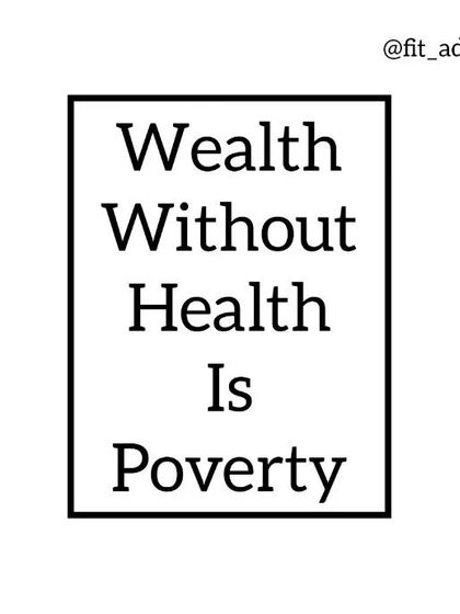 You can have all the money in the world, but if you don't have your health, you are poor. True wealth is a strong, capable, and pain-free body.