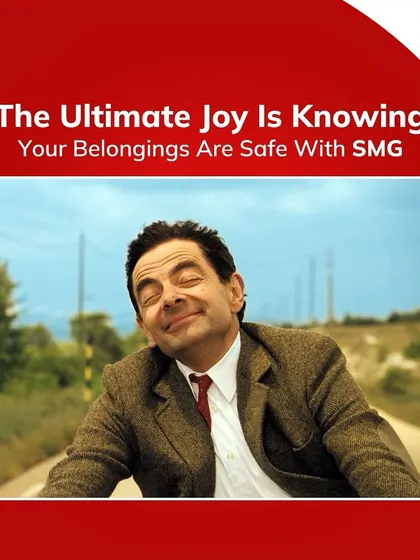 The ultimate joy is knowing your belongings are safe with me. That's the Mr. Bean level of contentment I aim to provide every customer.