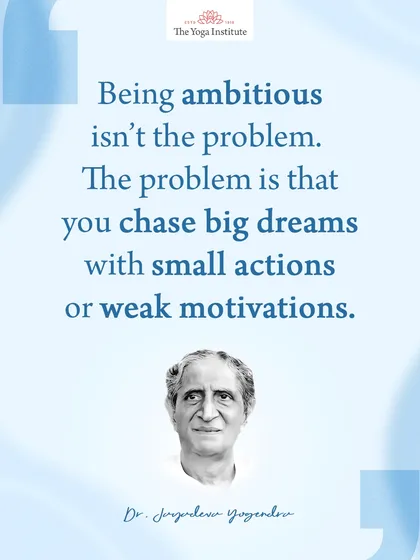 Being ambitious isn't the problem. The problem is when you chase big dreams with small actions or weak motivations. Your effort must match your ambition.