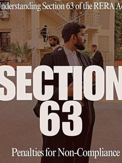 This post introduces Section 63 of the RERA Act, which deals with the penalties builders face for not complying with orders from the RERA authority. This section is a powerful tool for holding promoters accountable.