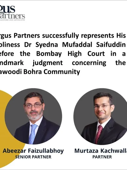 We successfully represented His Holiness Dr Syedna Mufaddal Saifuddin in a landmark succession case before the Bombay High Court. After a decade of litigation, the court validated his appointment as the 53rd Dai-al-Mutlaq of the Dawoodi Bohra Community, a judgment with significant global implications.