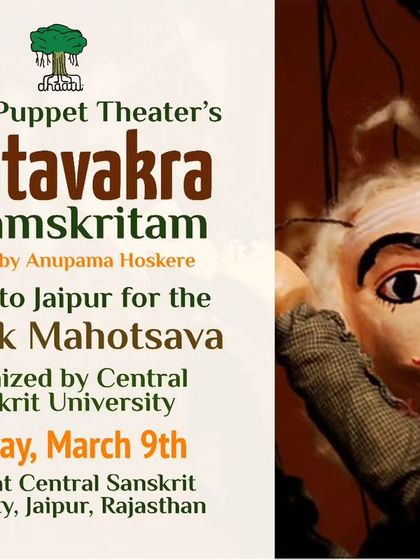 We took our Sanskrit puppet show 'Ashtavakra' to Jaipur for the Roopak Mahotsava, a festival celebrating Sanskrit theatre.