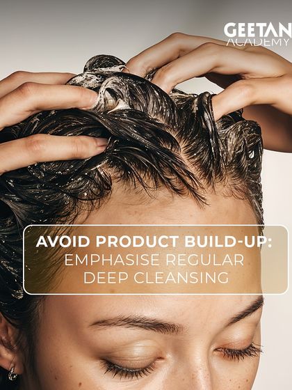 We teach the importance of deep cleansing to avoid product build-up, which can lead to scalp issues and dull hair.