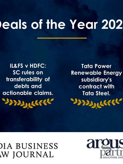 Two of our major transactions were recognized in India Business Law Journal's 'Deals of the Year 2023'. This includes the Supreme Court ruling on IL&FS v HDFC and Tata Power's renewable energy contract with Tata Steel.