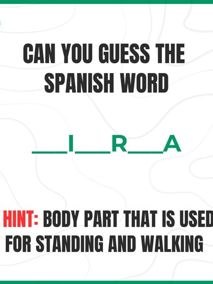 Let's test your Spanish vocabulary. Can you guess the word for a body part used for standing and walking? Fill in the blanks for '_ _ R _ A'.