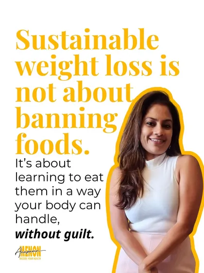 True, sustainable weight loss is never about banning the foods you love. It's about learning how to eat them in a way that your body can handle, without feeling guilty. My approach is to build a healthy relationship with food.