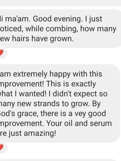 I love when customers get excited about seeing new hair growth. She was so happy to see new strands and called my oil and serum "amazing," which is the best compliment I could ask for.