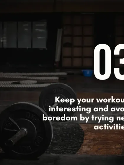 Tip 3: Keep your workouts interesting by trying new activities. This helps avoid boredom and keeps you motivated.