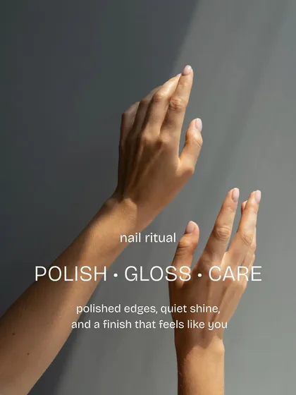 Our philosophy is simple: Polish, Gloss, Care. We focus on creating polished edges, a quiet shine, and a finish that feels uniquely you.